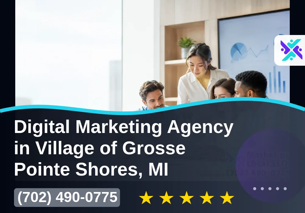 Digital Marketing Agency in Village of Grosse Pointe Shores, MI