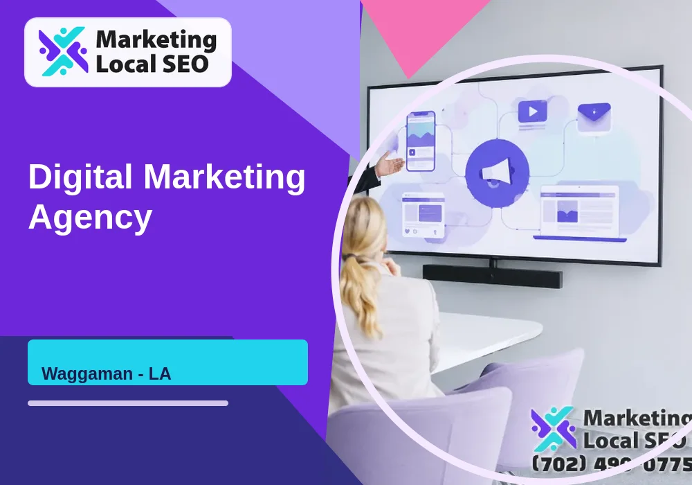 Digital Marketing Agency in Waggaman, LA