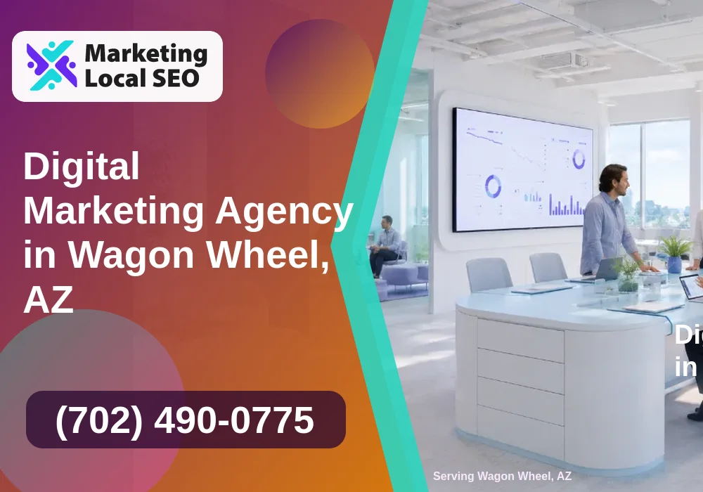 Digital Marketing Agency in Wagon Wheel, AZ