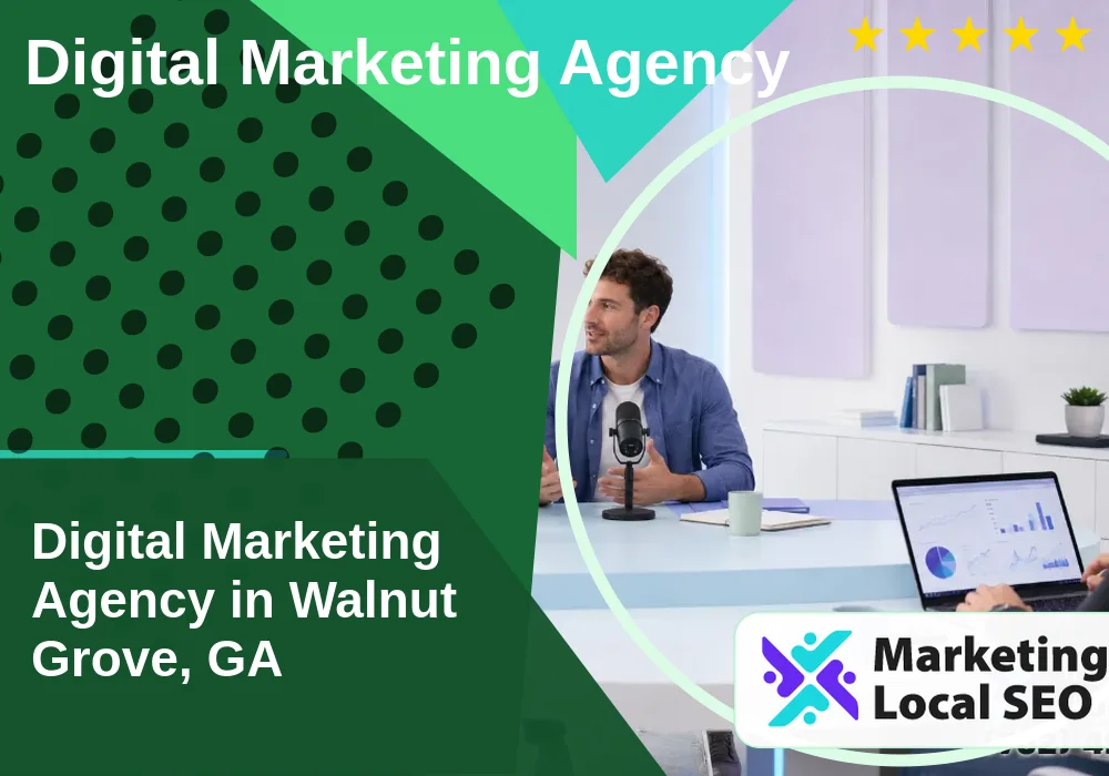 Digital Marketing Agency in Walnut Grove, GA Digital Marketing Agency in Walnut Grove, GA