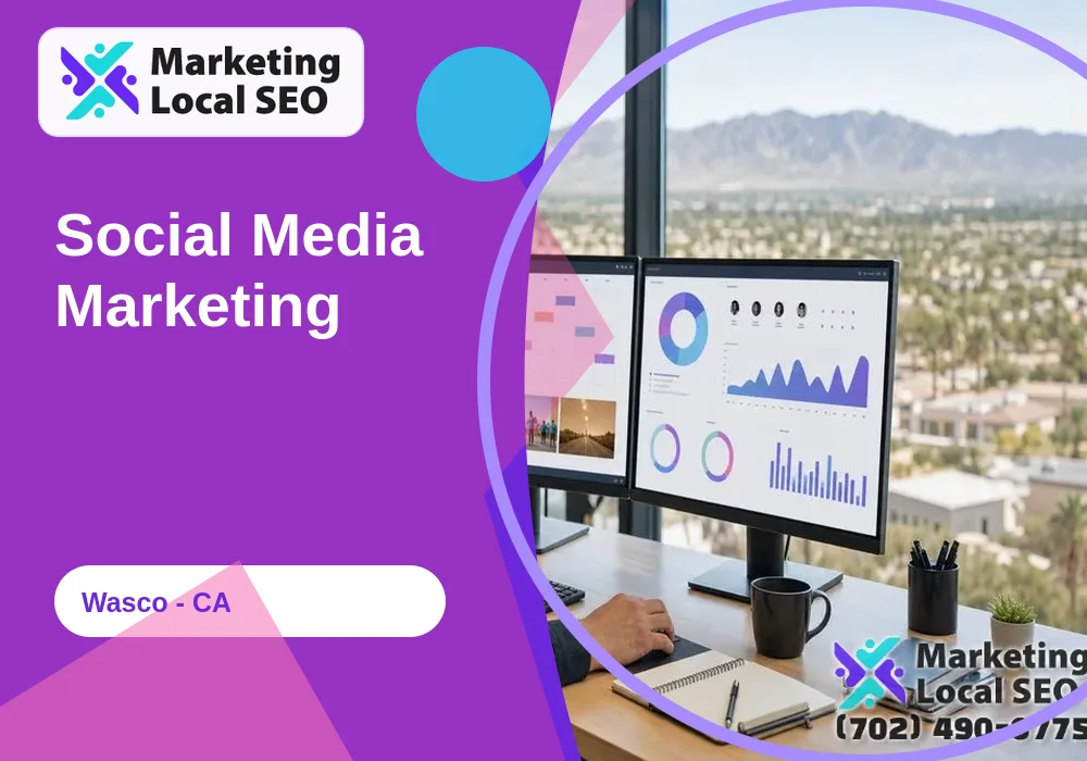 Social Media Marketing in Wasco, CA Social Media Marketing in Wasco, CA