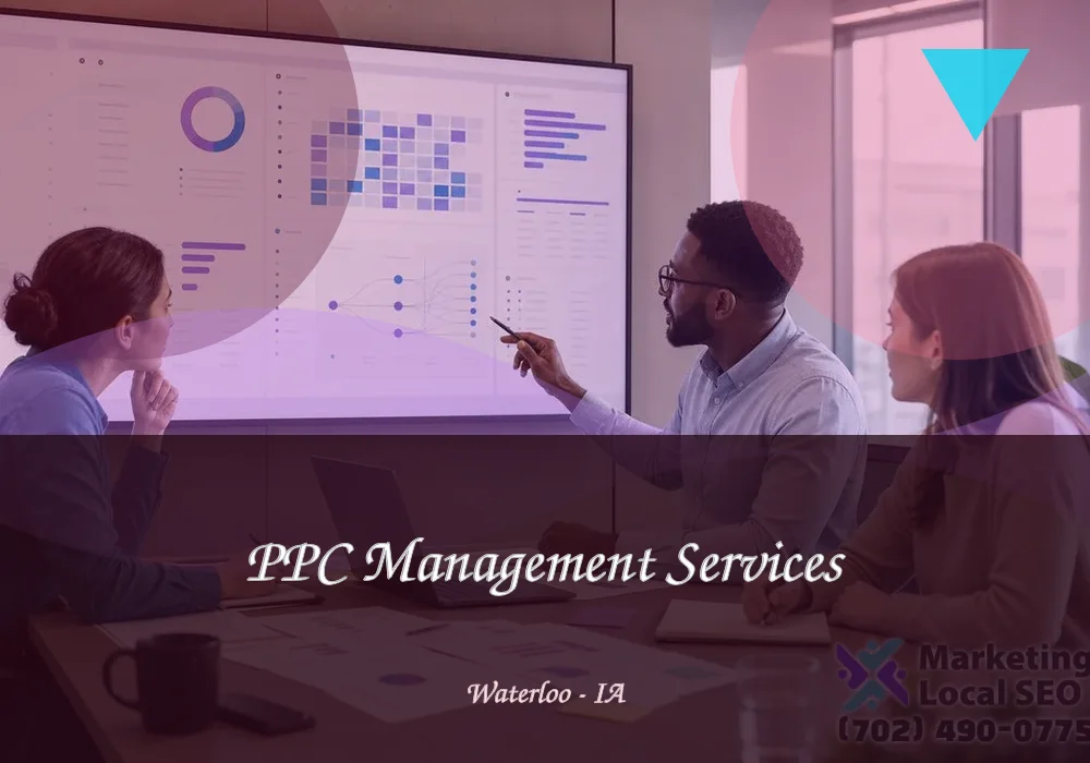 PPC Management Services in Waterloo, IA