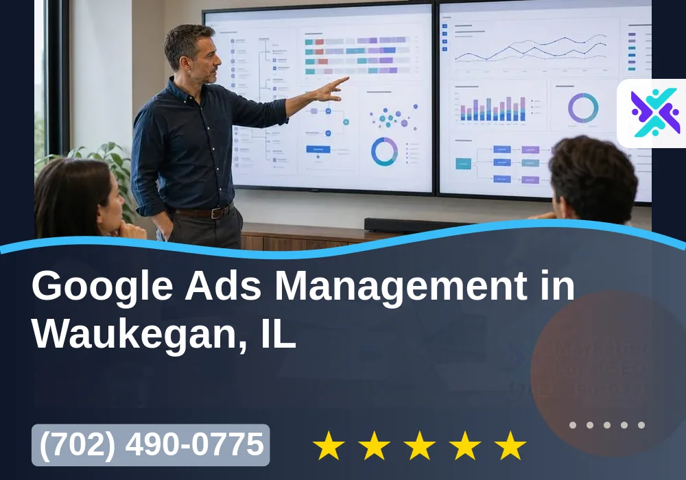 Google Ads Management in Waukegan, IL Google Ads Management in Waukegan, IL