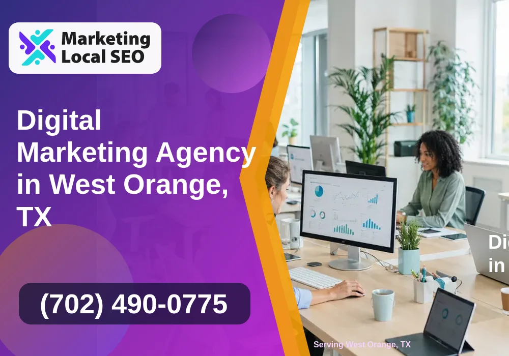 Digital Marketing Agency in West Orange, TX Digital Marketing Agency in West Orange, TX