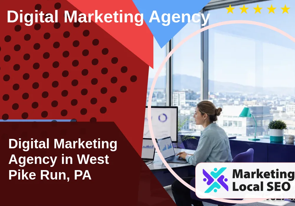 Digital Marketing Agency in West Pike Run, PA Digital Marketing Agency in West Pike Run, PA