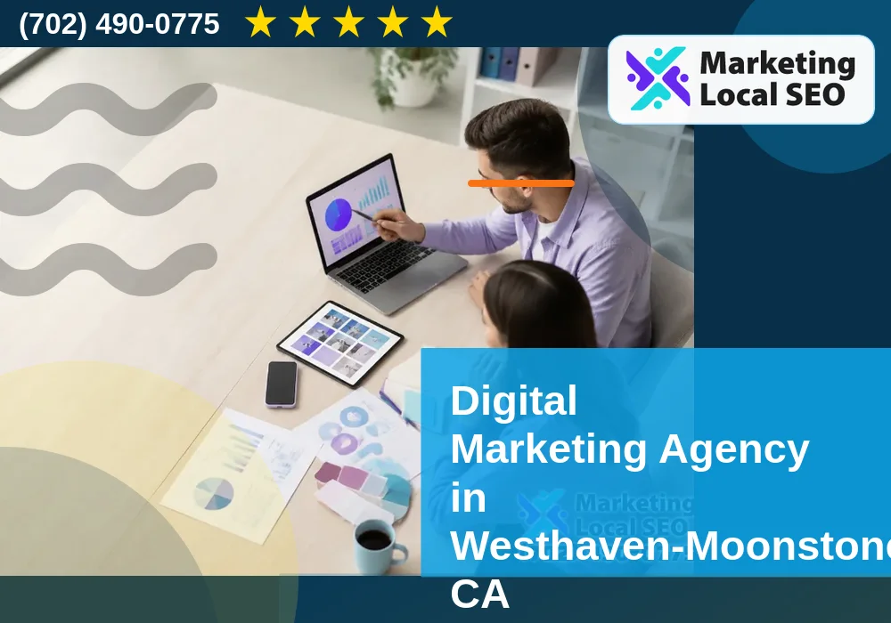Digital Marketing Agency in Westhaven-Moonstone, CA