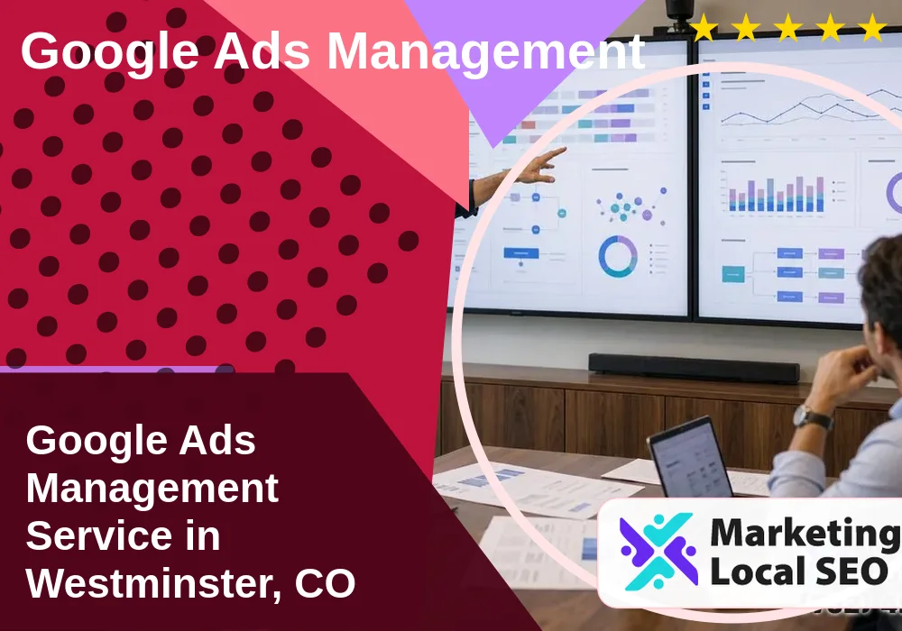 Google Ads Management in Westminster, CO Google Ads Management in Westminster, CO