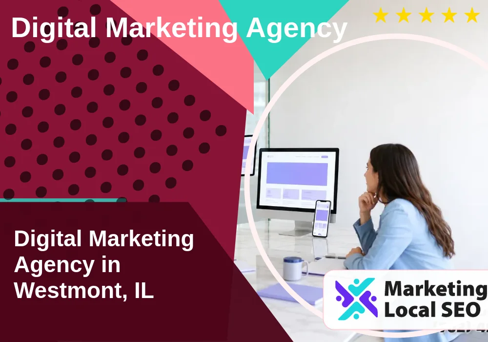 Digital Marketing Agency in Westmont, IL Digital Marketing Agency in Westmont, IL