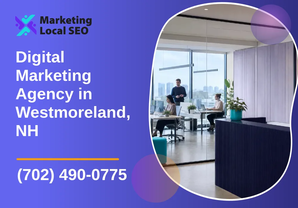 Digital Marketing Agency in Westmoreland, NH Digital Marketing Agency in Westmoreland, NH