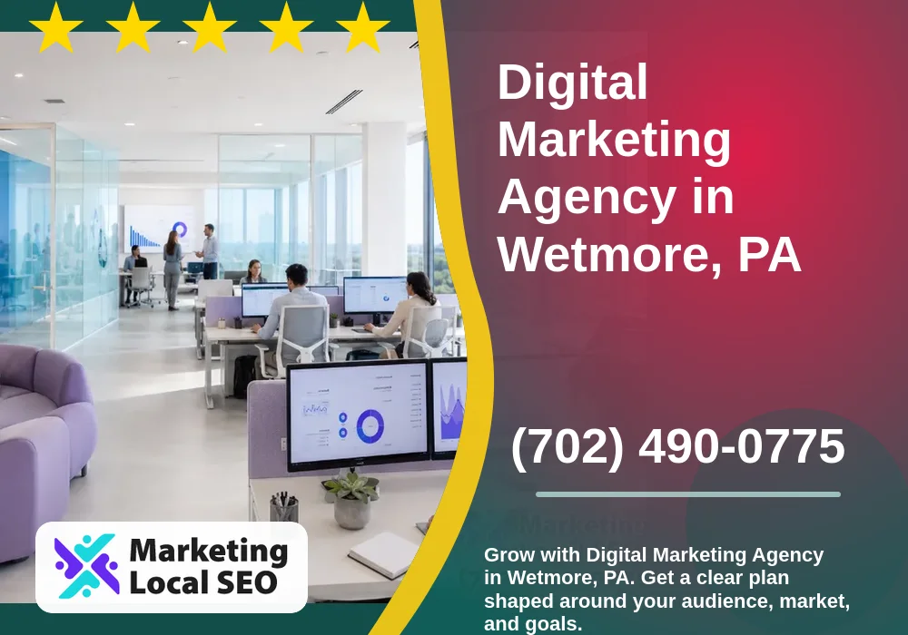 Digital Marketing Agency in Wetmore, PA Digital Marketing Agency in Wetmore, PA