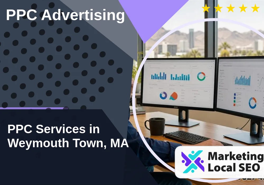 PPC Advertising in Weymouth Town, MA