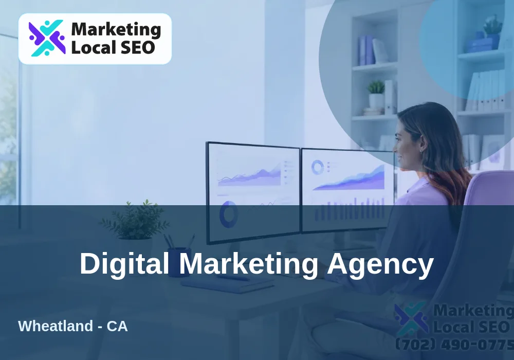 Digital Marketing Agency in Wheatland, CA