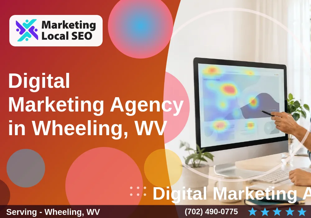 Digital Marketing Agency in Wheeling, WV