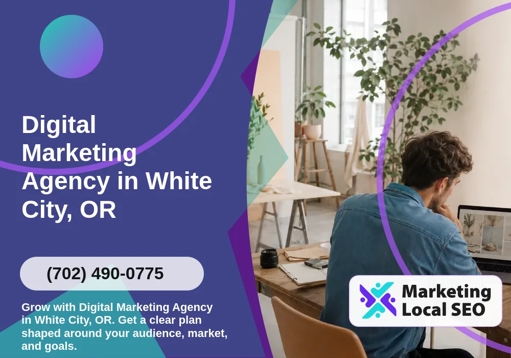 Digital Marketing Agency in White City, OR Digital Marketing Agency in White City, OR