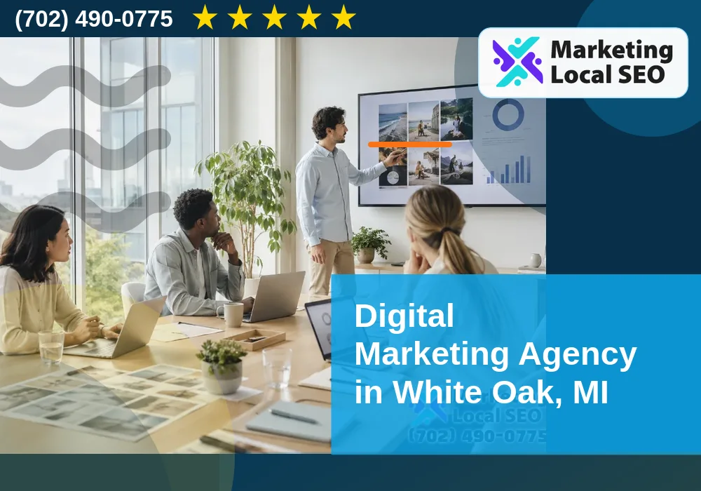 Digital Marketing Agency in White Oak, MI