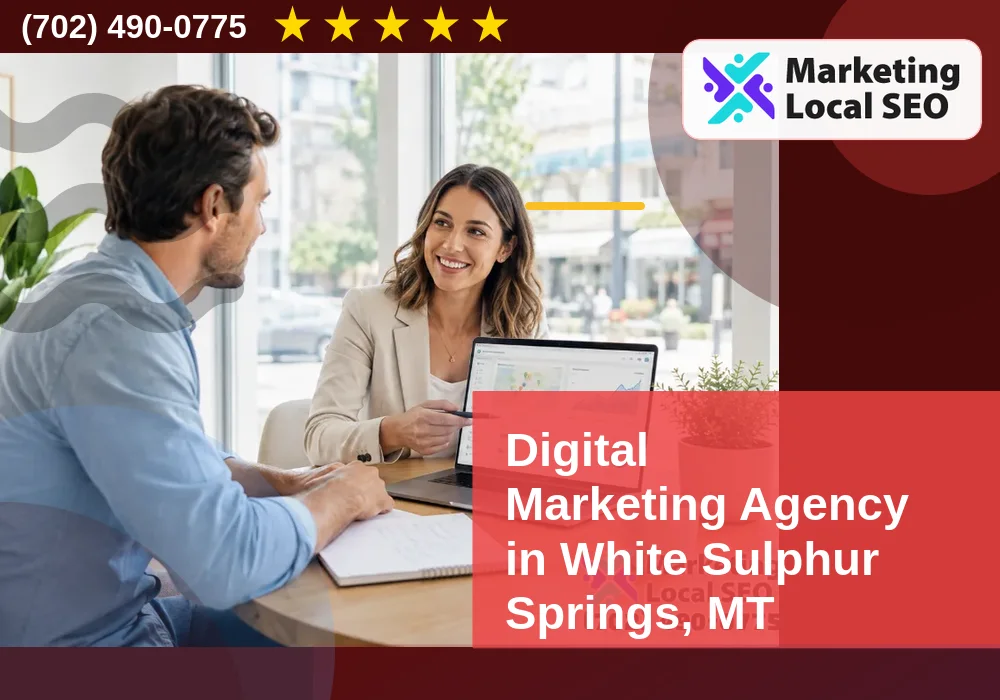Digital Marketing Agency in White Sulphur Springs, MT Digital Marketing Agency in White Sulphur Springs, MT