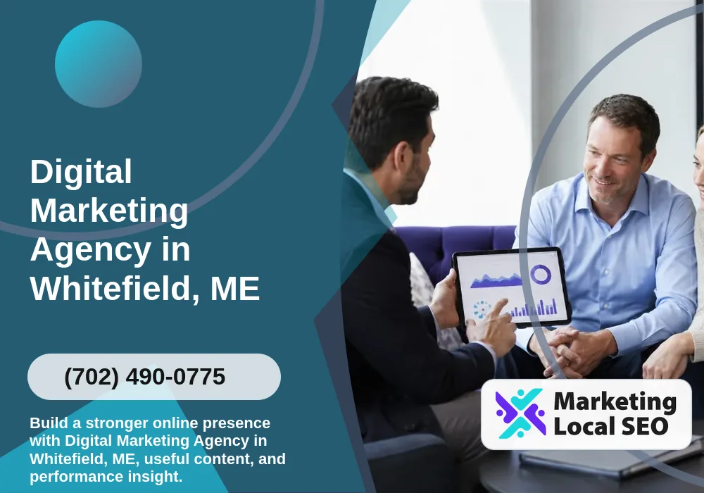 Digital Marketing Agency in Whitefield, ME Digital Marketing Agency in Whitefield, ME