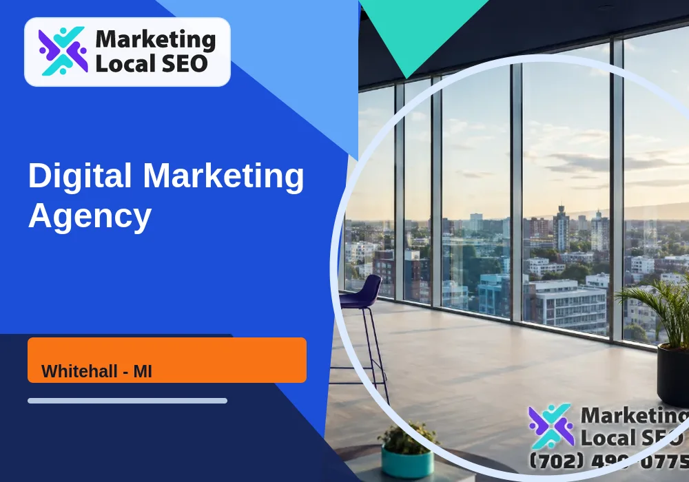 Digital Marketing Agency in Whitehall, MI