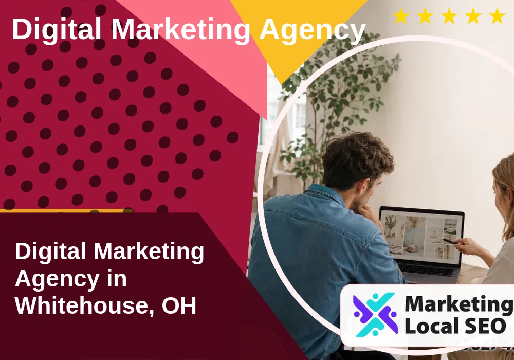 Digital Marketing Agency in Whitehouse, OH