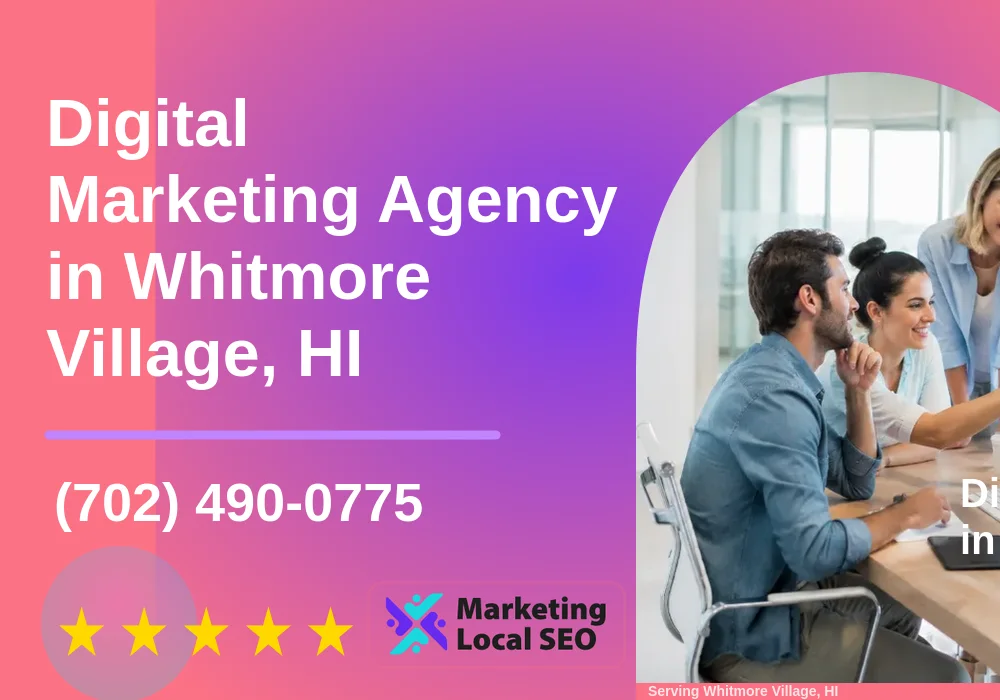 Digital Marketing Agency in Whitmore Village, HI