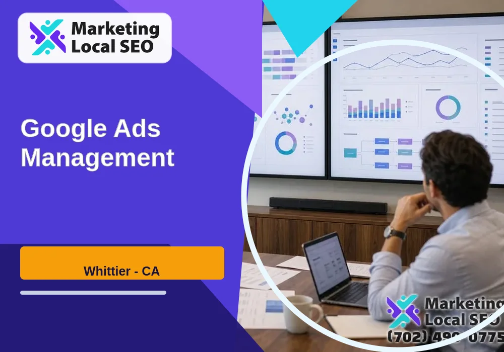 Google Ads Management in Whittier, CA Google Ads Management in Whittier, CA