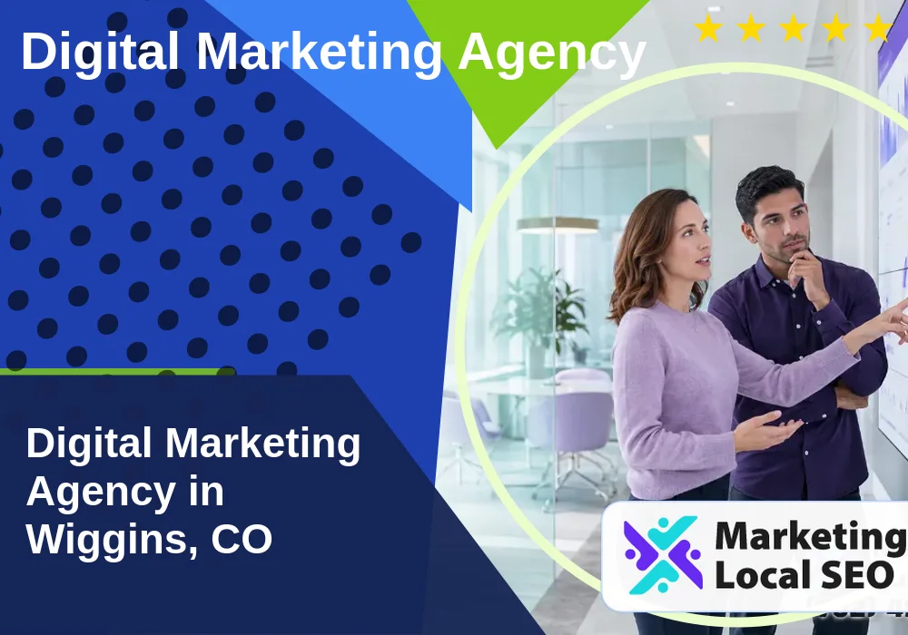 Digital Marketing Agency in Wiggins, CO Digital Marketing Agency in Wiggins, CO