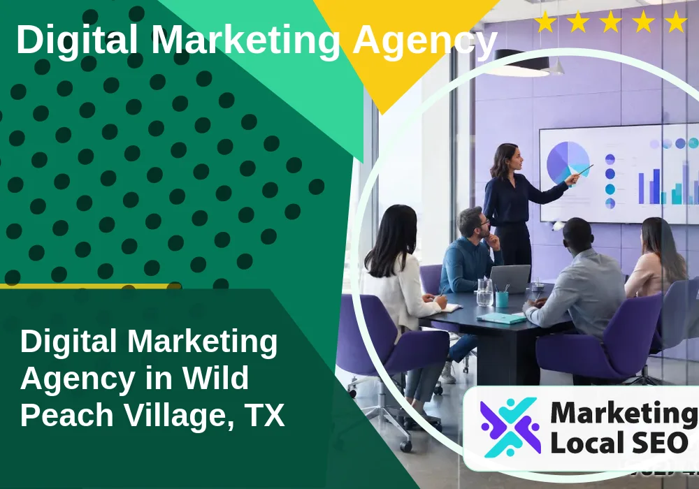 Digital Marketing Agency in Wild Peach Village, TX