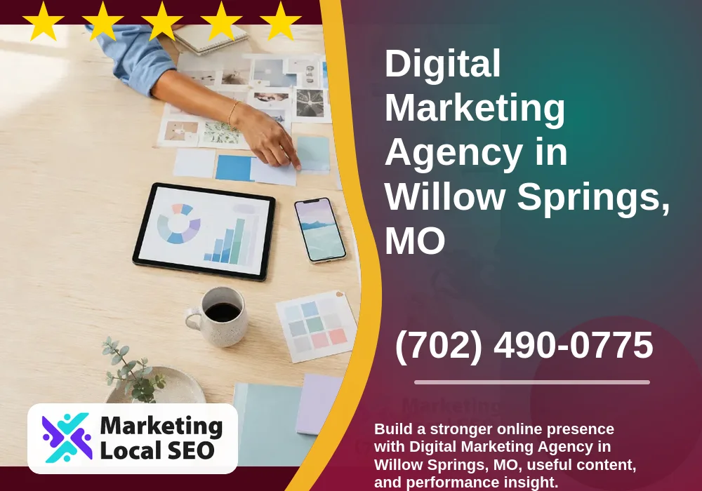 Digital Marketing Agency in Willow Springs, MO Digital Marketing Agency in Willow Springs, MO