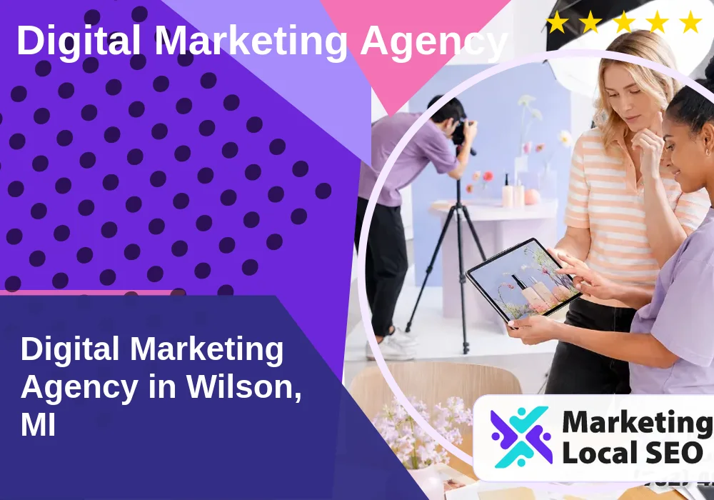 Digital Marketing Agency in Wilson, MI