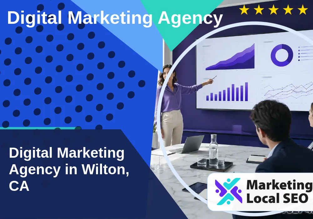 Digital Marketing Agency in Wilton, CA Digital Marketing Agency in Wilton, CA