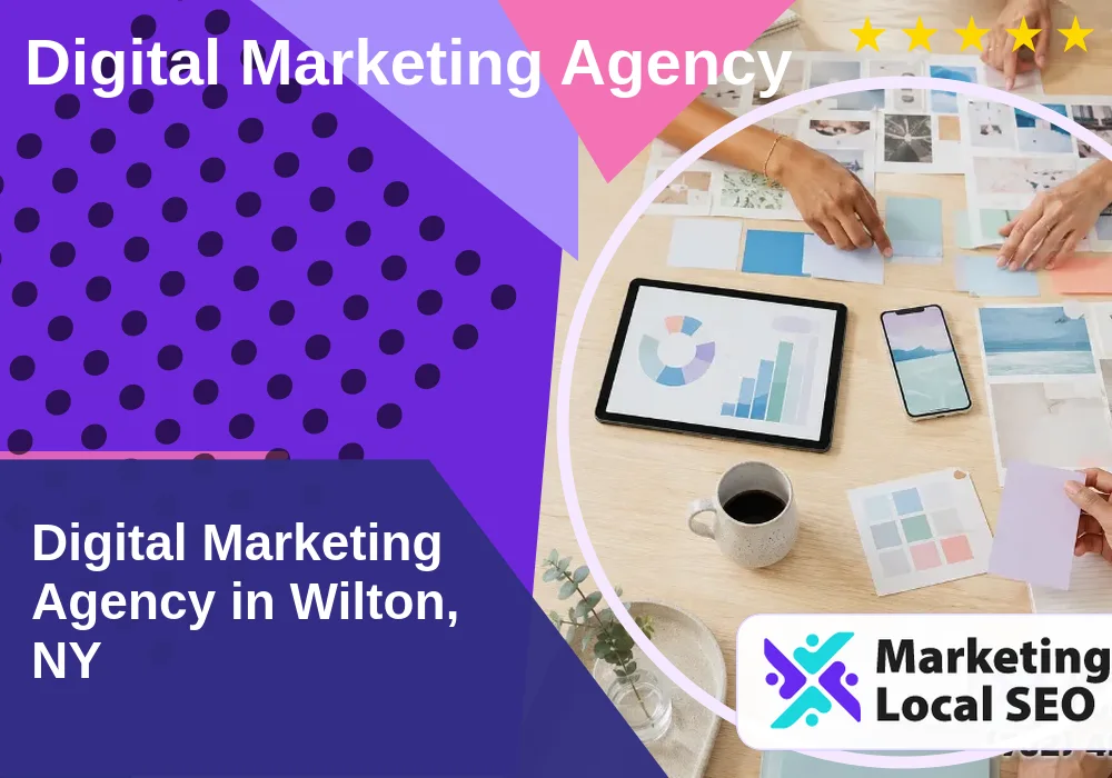 Digital Marketing Agency in Wilton, NY Digital Marketing Agency in Wilton, NY