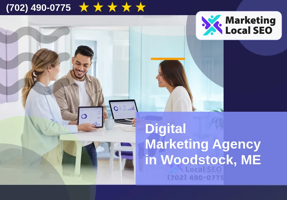 Digital Marketing Agency in Woodstock, ME Digital Marketing Agency in Woodstock, ME