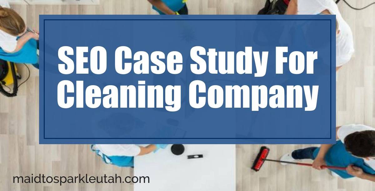 SEO Case Study For Cleaning Company