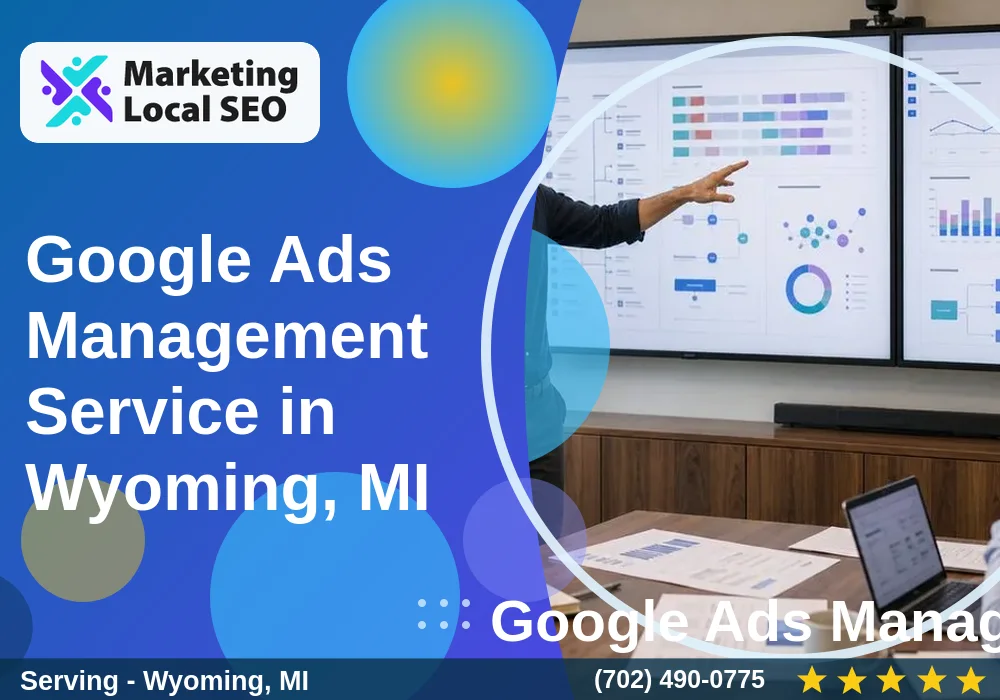 Google Ads Management in Wyoming, MI Google Ads Management in Wyoming, MI