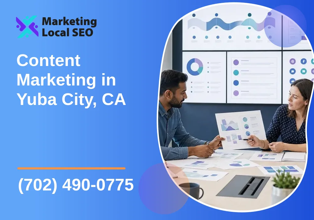 Content Marketing in Yuba City, CA