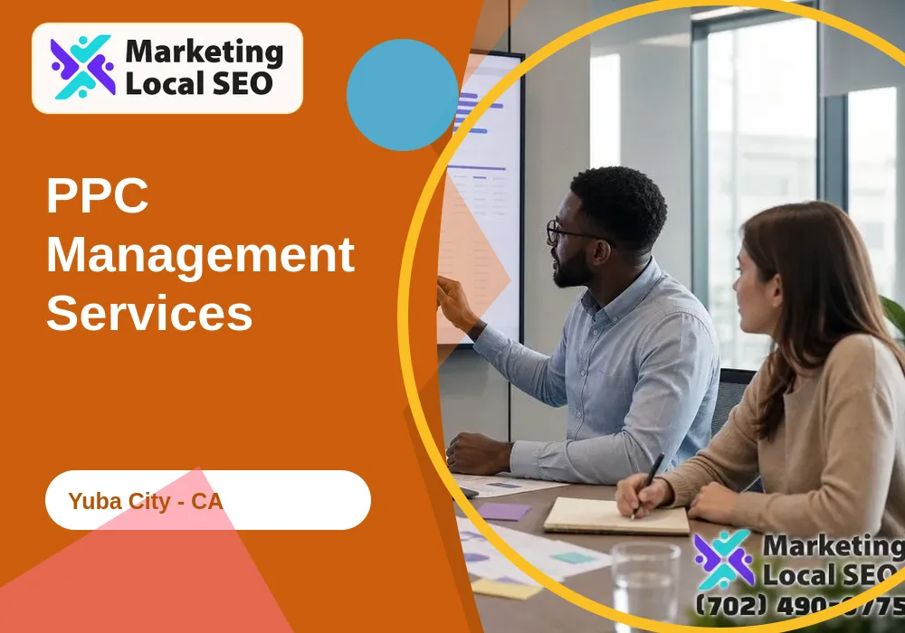 PPC Management Services in Yuba City, CA